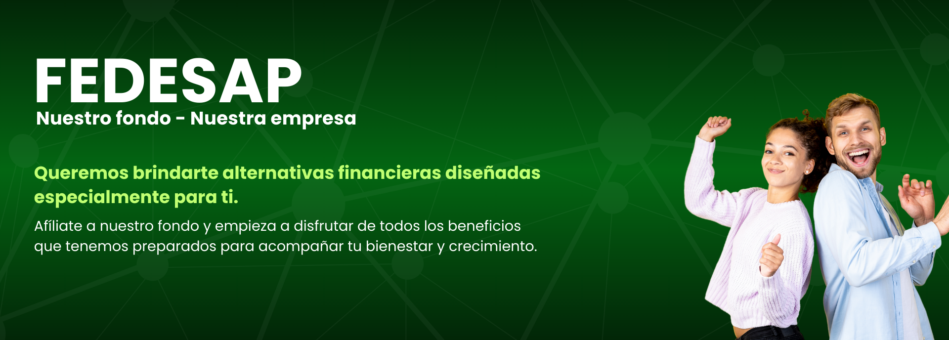 Queremos brindarte alternativas financieras diseñadas especialmente para ti. Afíliate a nuestro fondo y empieza a disfrutar de todos los beneficios que tenemos preparados para acompañar tu bienest